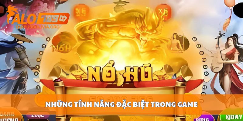 Những tính năng đặc biệt trong game