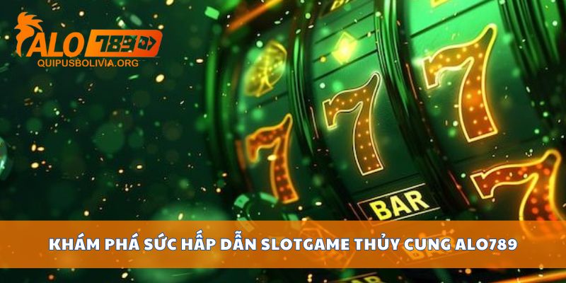 Khám phá sức hấp dẫn slotgame thủy cung ALO789