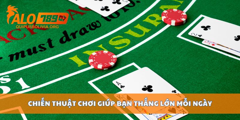 Chiến thuật chơi giúp bạn thắng lớn mỗi ngày