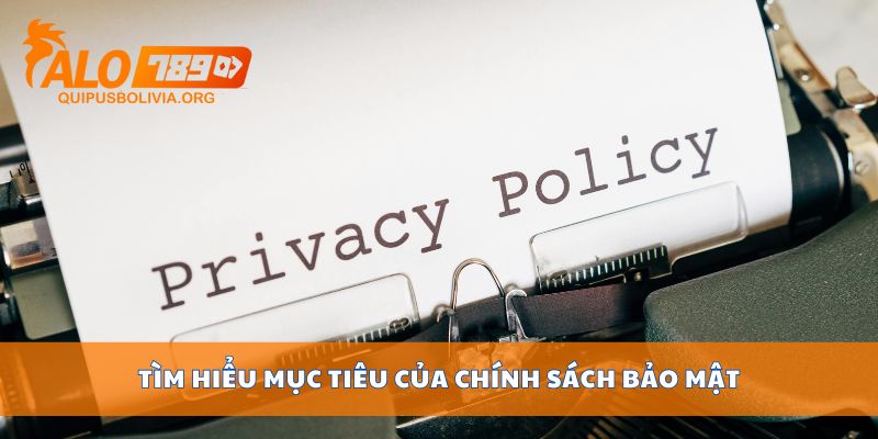 Tìm hiểu mục tiêu của chính sách bảo mật