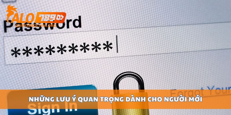 Những lưu ý quan trọng dành cho người mới