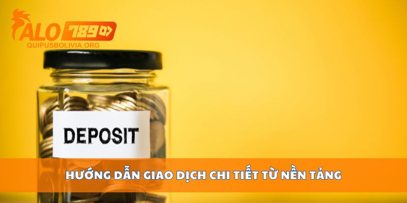 Hướng dẫn giao dịch chi tiết từ nền tảng
