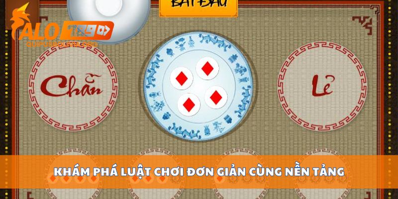 Khám phá luật chơi đơn giản cùng nền tảng