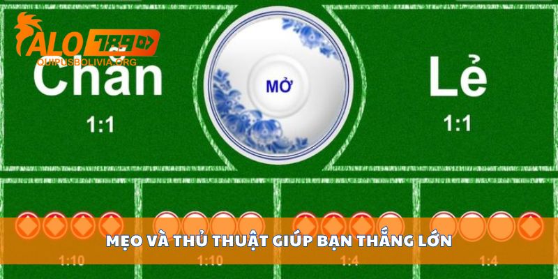 Mẹo và thủ thuật giúp bạn thắng lớn